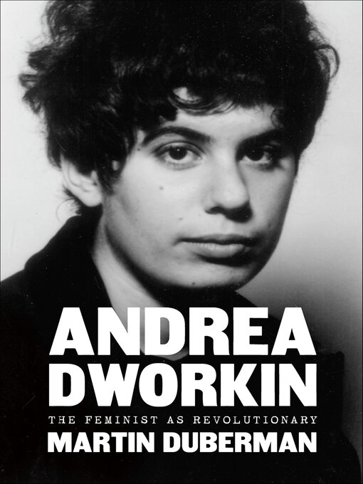 Title details for Andrea Dworkin by Martin Duberman - Wait list